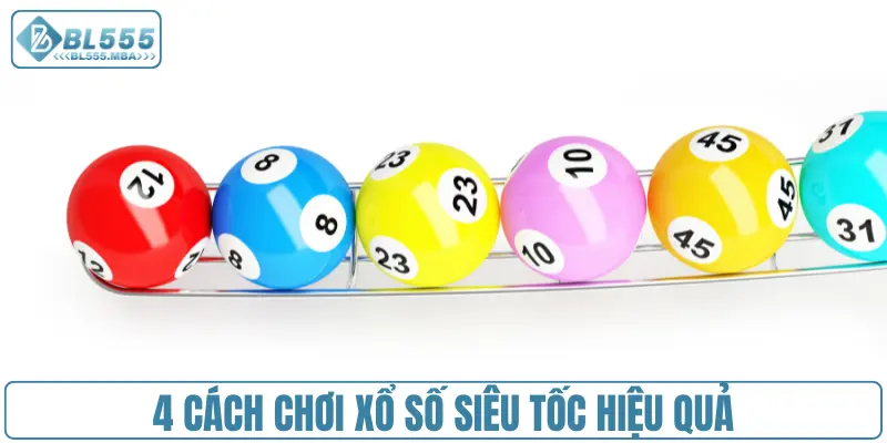 Chơi Xổ Số Siêu Tốc Hiệu Quả Nhất Với Lô Vip Mỗi Ngày 3 4 cách chơi xổ số siêu tốc hiệu quả