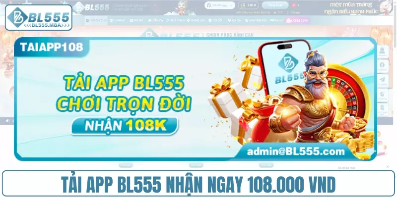 Khuyến Mãi BL555 2 Tải app BL555 nhận ngay 108.000 VND